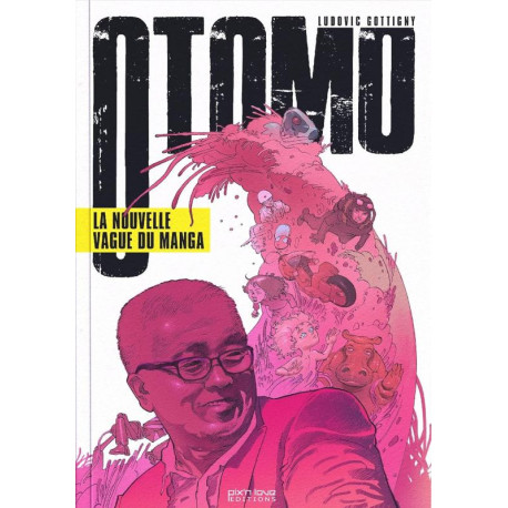 OTOMO. LA NOUVELLE VAGUE DU MANGA