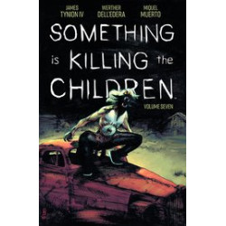 SOMETHING IS KILLING THE CHILDREN TP VOL 07