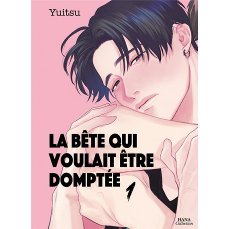 LA BETE QUI VOULAIT ETRE DOMPTEE TOME 01