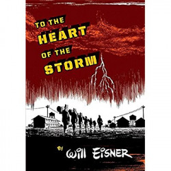 WILL EISNERS TO THE HEART OF THE STORM