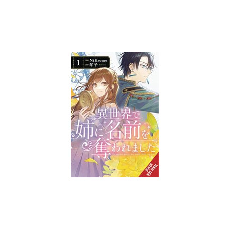 IN ANOTHER WORLD MY SISTER STOLE MY NAME GN VOL 1