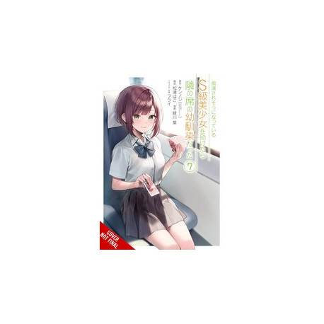 GIRL SAVED ON TRAIN TURNED OUT CHILDHOOD FRIEND GN VOL 7
