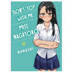 DONT TOY WITH ME MISS NAGATORO GN VOL 17