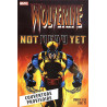 WOLVERINE : NOT DEAD YET MUST-HAVE