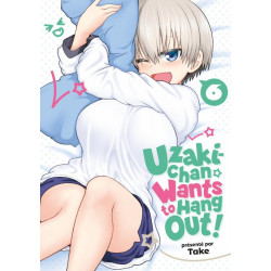 UZAKI CHAN WANTS TO HANG OUT TOME 6