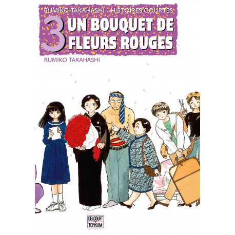 UN BOUQUET DE FLEURS ROUGES RUMIKO TAKAHASHI HISTOIRES COURTES