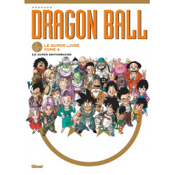 DRAGON BALL LE SUPER LIVRE TOME 04 LE SUPER DICTIONNAIRE