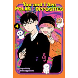YOU AND I ARE POLAR OPPOSITES GN VOL 4