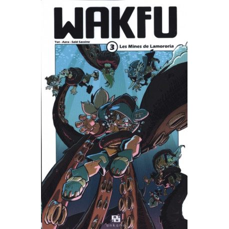 WAKFU MANGA T03 LES MINES DE LAMORORIA