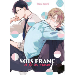 SOIS FRANC SI TU M'AIMES