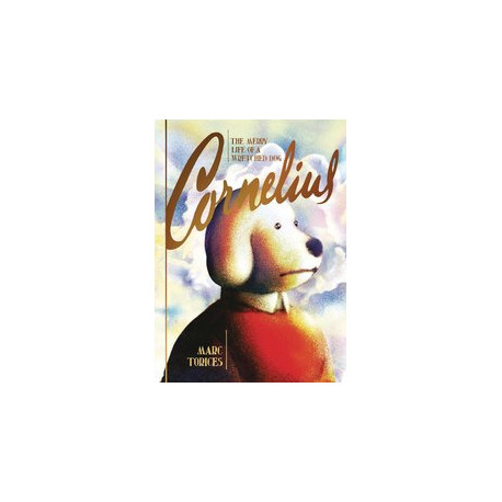 CORNELIUS THE MERRY LIFE OF A WRETCHED DOG HC 