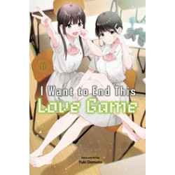 I WANT TO END THIS LOVE GAME GN VOL 6