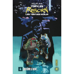 LES TORTUES NINJA REBORN, T4 : QUI SEME LE VENT...