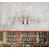 GLADIATOR II ART AND MAKING OF THE RIDLEY SCOTT FILM