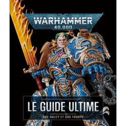 WARHAMMER 40,000 LE GUIDE ULTIME