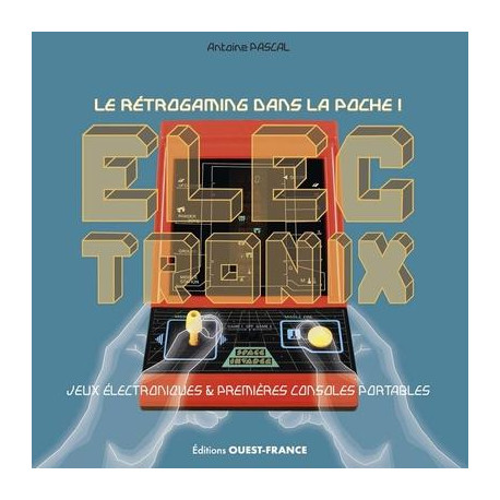 JEUX ELECTRONIX - LE RETROGAMING DANS LA POCHE !