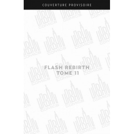 FLASH REBIRTH - TOME 11