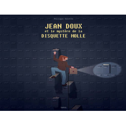 PACK DEDICACE : JEAN DOUX ET LE MYSTERE DE LA DISQUETTE MOLLE PHILIPPE VALETTE