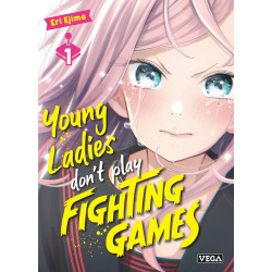 YOUNG LADIES DON'T PLAY FIGHTI - YOUNG LADIES DON T PLAY FIGHTING GAMES - TOME 1