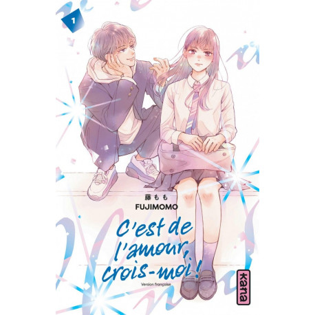 C'EST DE L'AMOUR, CROIS-MOI ! - TOME 1