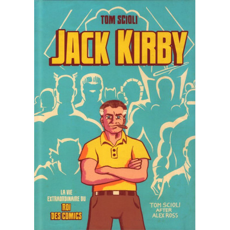 LA VIE EXTRAORDINAIRE DE JACK KIRBY
