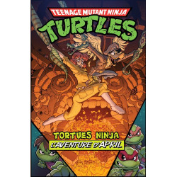 TORTUES NINJA (VESTA) - T02 - TORTUES NINJA - TEENAGE MUTANT NINJA TURTLES : L'AVENTURE D'APRIL