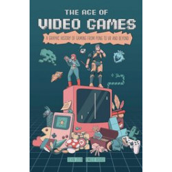AGE OF VIDEO GAMES GRAPHIC HISTORY OF GAMING GN 