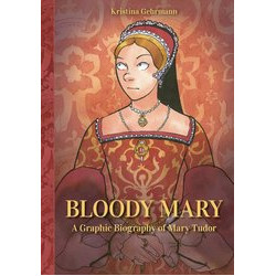 BLOODY MARY GRAPHIC BIOGRAPHY HC 