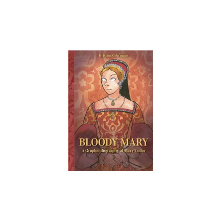 BLOODY MARY GRAPHIC BIOGRAPHY HC 