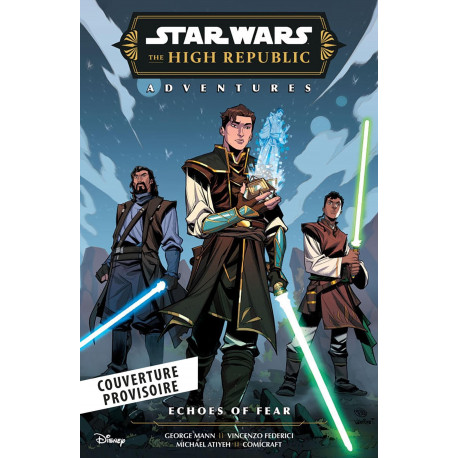 STAR WARS - LA HAUTE REPUBLIQUE - LES AVENTURES - PHASE III : LES ECHOS DE LA PEUR