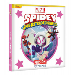 SPIDEY ET SES AMIS EXTRAORDINAIRES - MISSION FETE SURPRISE - MARVEL