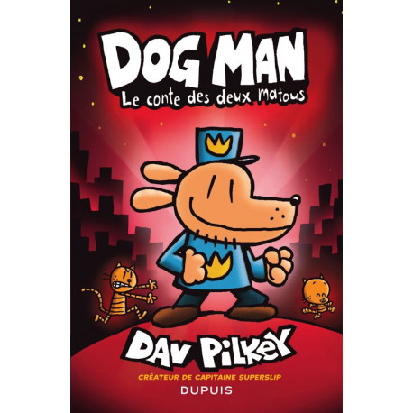 DOG MAN - TOME 3 - LE CONTE DES DEUX MATOUS