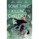 SOMETHING IS KILLING THE CHILDREN VOL 9 