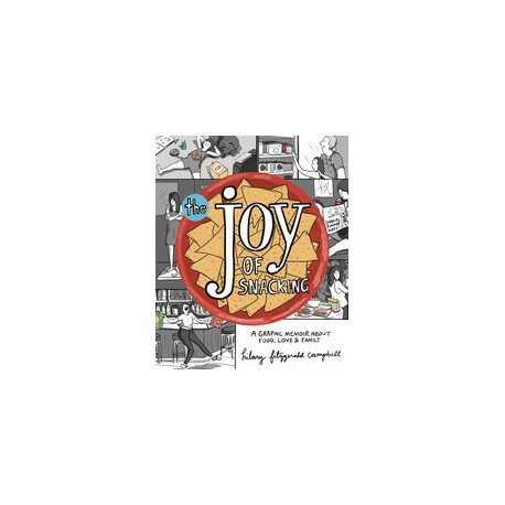 JOY OF SNACKING A GRAPHIC MEMOIR ABOUT FOOD LOVE FAMILY 