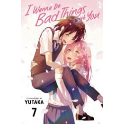 I WANNA DO BAD THINGS WITH YOU GN VOL 7