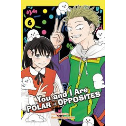 YOU AND I ARE POLAR OPPOSITES GN VOL 6