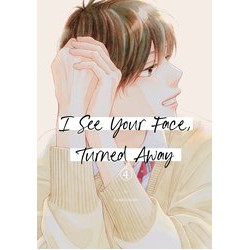 I SEE YOUR FACE TURNED AWAY GN VOL 4