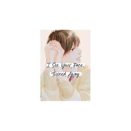 I SEE YOUR FACE TURNED AWAY GN VOL 4