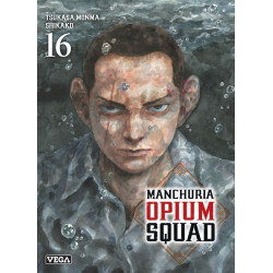MANCHURIA OPIUM SQUAD TOME 16