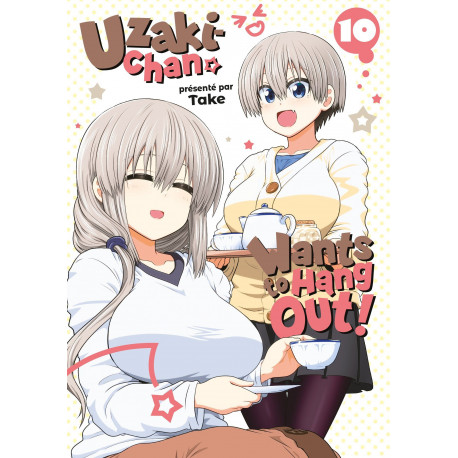 UZAKI-CHAN WANTS TO HANG OUT! - TOME 10