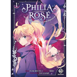 PHILIA ROSE : LA PROPHETIE DE LA COURONNE D'EPINES - TOME 1