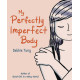 MY PERFECTLY IMPERFECT BODY GN 
