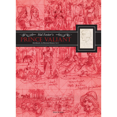 HAL FOSTERS PRINCE VALIANT SKETCHBOOKS ILLUS MEMOIR VOL 1