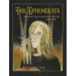 EPHEMERATA SHAPING THE EXQUISITE NATURE OF GRIEF HC 