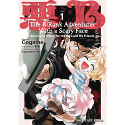 B RANK ADVENTURER WITH SCARY FACE BECOMES A FATHER GN VOL 1