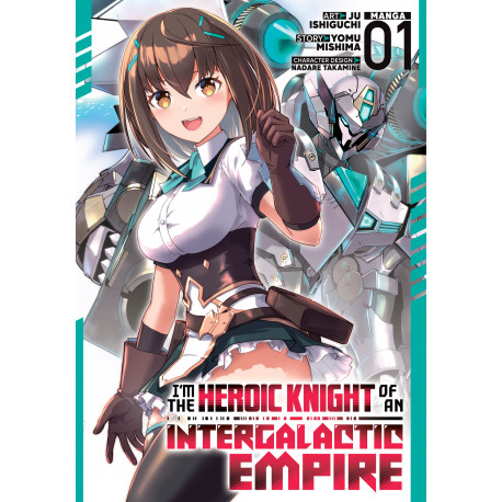 I M THE HEROIC KNIGHT OF AN INTERGALACTIC EMPIRE GN VOL 01