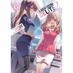 CLASSROOM OF THE ELITE YEAR 2 LIGHT NOVEL VOL 12