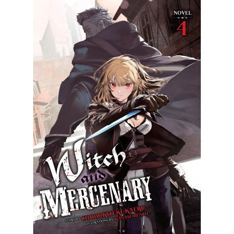 WITCH AND MERCENARY LIGHT NOVEL VOL 04