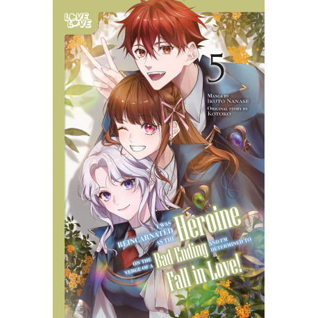 I WAS REINCARNATED AS THE HEROINE ON THE VERGE OF A BAD ENDING AND I M DETERMINED TO FALL IN LOVE GN VOL 05