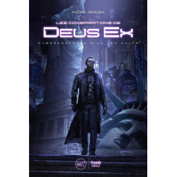 DEUS EX - CYBERANATOMIE D'UN JEU CULTE